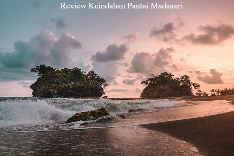 Review Keindahan Pantai Madasari: Daya Tarik, Harga Tiket, dan Rute